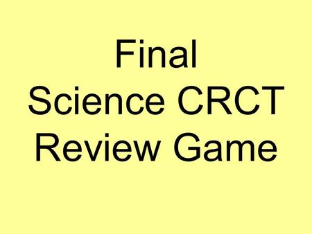 Final Science CRCT Review Game. 2 - Answer Researchers are studying the effects of childhood obesity on human organs. Which of the following is not an.