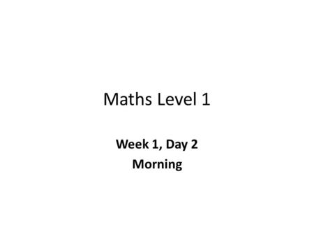 Maths Level 1 Week 1, Day 2 Morning. Today! Morning: – Starter: A Brave Puzzle – Tutorial: Add, subtract, multiply and divide whole numbers using a range.