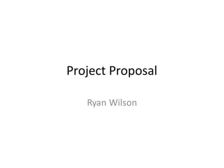 Project Proposal Ryan Wilson. Photoshop has been my favorite program to use thusfar, and I liked the guidelines for the first project we did, so I want.