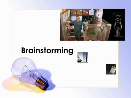 Brainstorming. Agenda Discuss guidelines for Brainstorming Brainstorm project ideas Generate criteria for selecting a project Select project ideas from.