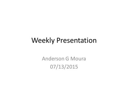 Weekly Presentation Anderson G Moura 07/13/2015. Goals Wavelets – Set up an experiment to add a new feature to the htk files generated by the exp0022.