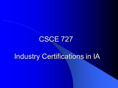 CSCE 727 Industry Certifications in IA. Global IA Workforce Trends A Frost & Sullivan Market Survey Sponsored by (ISC) 2® Prepared by Robert Ayoub, CISSP,