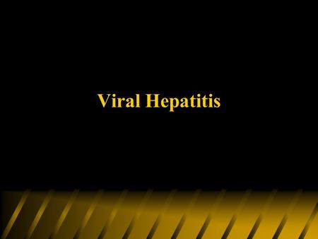 Viral Hepatitis.