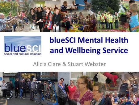 BlueSCI Mental Health and Wellbeing Service Alicia Clare & Stuart Webster.