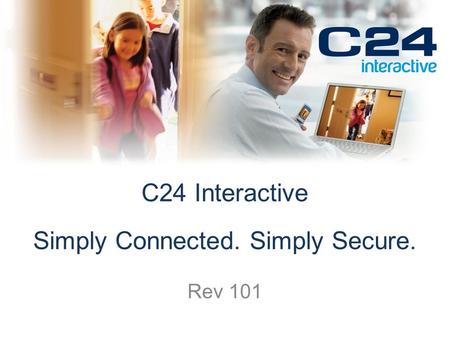 C24 Interactive Simply Connected. Simply Secure. Rev 101.