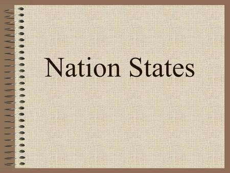 Nation States Capitalism Read Highlight Weber Hegel March through time Smith a hero Marx Class Struggle Weber Protestant Ethic –No were but the west.