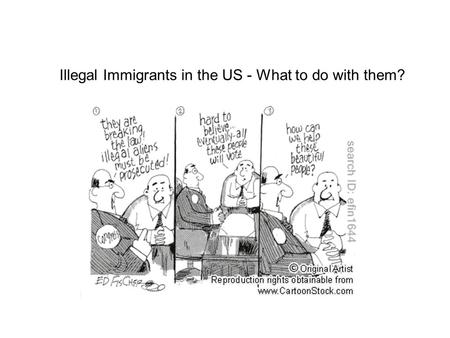 Illegal Immigrants in the US - What to do with them?