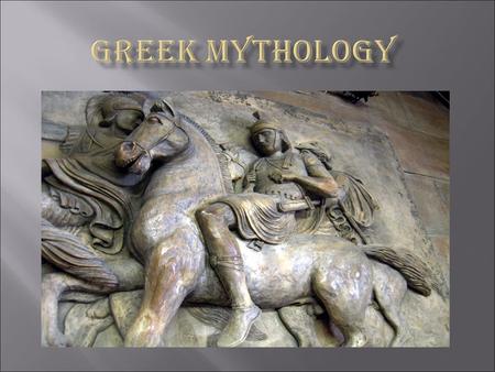 Greek Mythology.