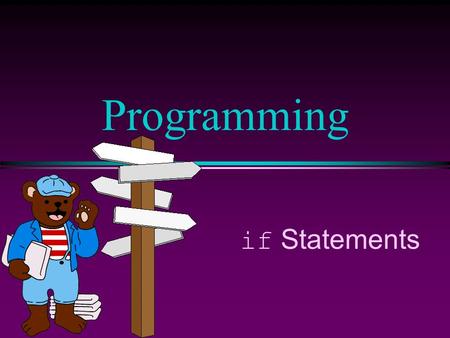 If Statements Programming. COMP104 Lecture 7 / Slide 2 Review: Rules for Division l C++ treats integers different than doubles. 100 is an int. l 100.0,