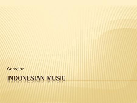 Gamelan Indonesian Music.