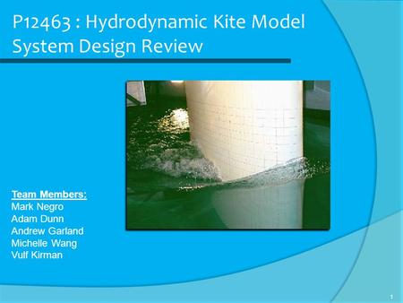 P12463 : Hydrodynamic Kite Model System Design Review