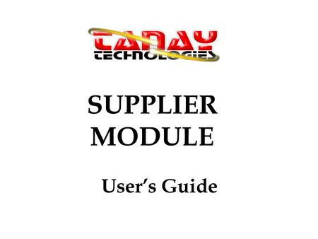 SUPPLIER MODULE User’s Guide. Step 1. Click Files Step 2. Click Supplier.