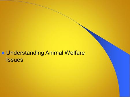 Understanding Animal Welfare Issues. Next Generation Science/Common Core Standards Addressed! RST.9 ‐ 10.8 Assess the extent to which the reasoning and.