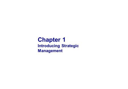 OBJECTIVES Understand what a strategy is and identify the difference between business-level and corporate-level strategy 1 Understand the relationship.