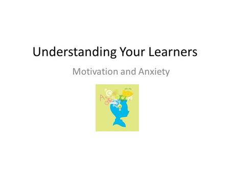 Understanding Your Learners