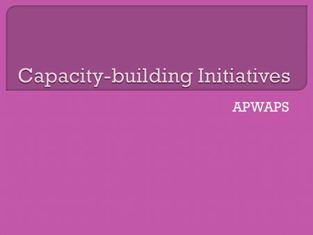 APWAPS.  Women’s Rights- Sri Lanka, India (3), Nepal, Myanmar/Burma, Philippines -land, resources, decision-making  Human Rights (HR) -Sri Lanka,