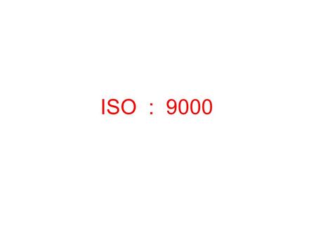 ISO : 9000.