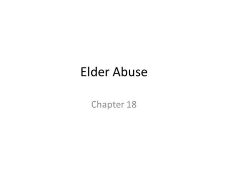 Elder Abuse Chapter 18.