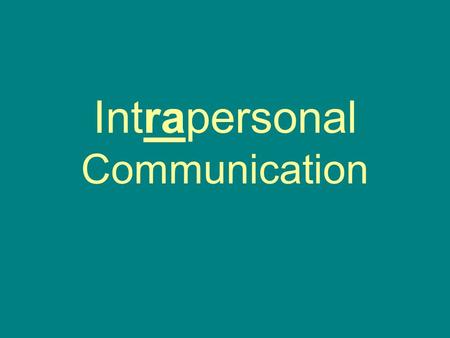 Intrapersonal Communication