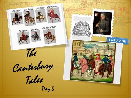 Day 5 The Canterbury Tales. Standards  Writing : 1.0 Writing Strategies Students write coherent and focused texts that convey a well-defined perspective.