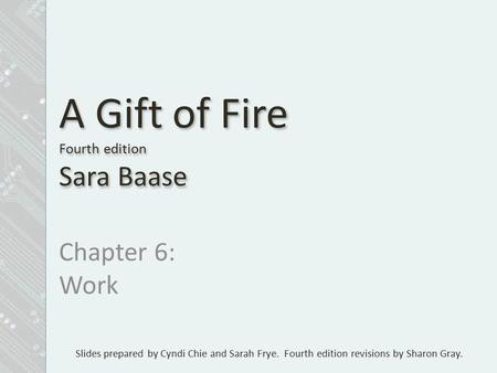 A Gift of Fire Fourth edition Sara Baase