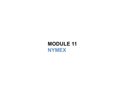 MODULE 11 NYMEX. NYMEX HISTORICAL RATES The NYMEX provides utility pricing for customers who have not chosen a supplier. The utility pricing listed on.