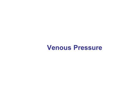 Venous Pressure 1.