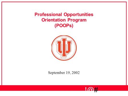 Professional Opportunities Orientation Program (POOPs) September 19, 2002