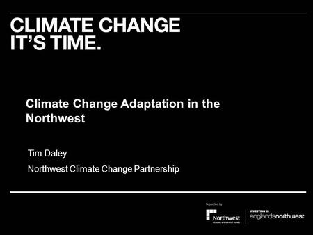 Tim Daley Northwest Climate Change Partnership Climate Change Adaptation in the Northwest.