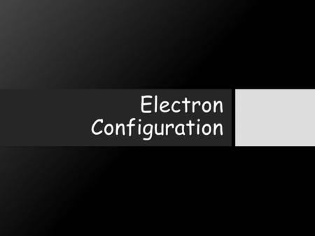 Electron Configuration. Objectives Describe the relationship between orbitals and energy levels for the electrons of an atom Describe the relationship.