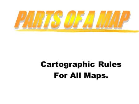 Cartographic Rules For All Maps.