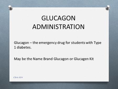 GLUCAGON ADMINISTRATION