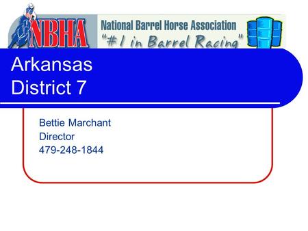 Arkansas District 7 Bettie Marchant Director 479-248-1844.