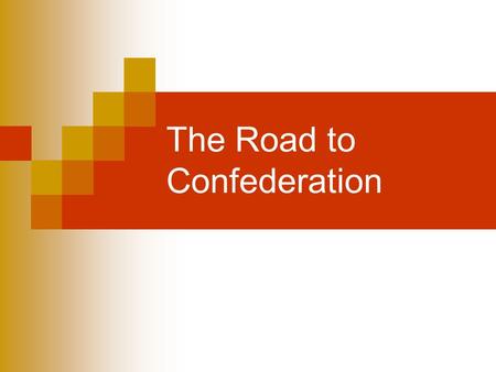 The Road to Confederation