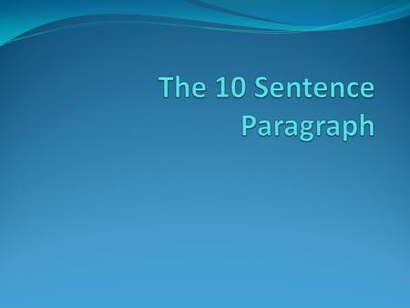 The 10 Sentence Paragraph