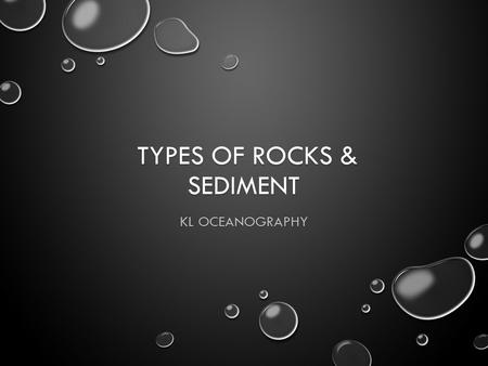 Types of rocks & Sediment