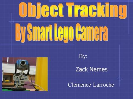 Zack Nemes By: Clemence Larroche. To track and follow a car as it travels along a path.