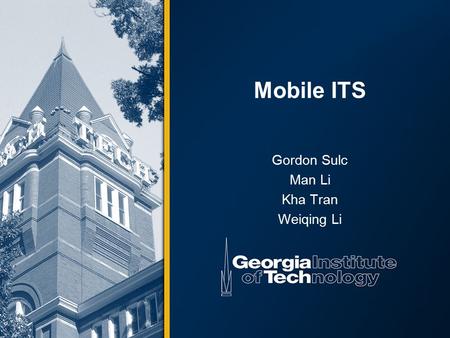 Mobile ITS Gordon Sulc Man Li Kha Tran Weiqing Li.