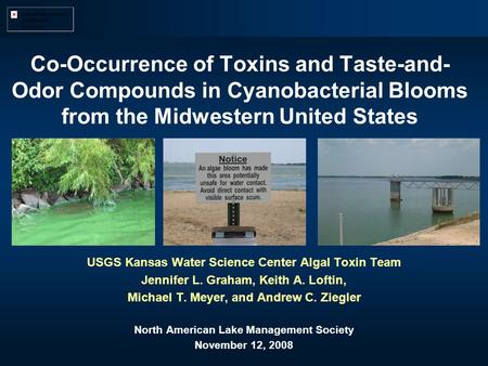 Co-Occurrence of Toxins and Taste-and-Odor Compounds in Cyanobacterial Blooms from the Midwestern United States USGS Kansas Water Science Center Algal.