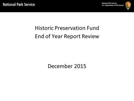 Historic Preservation Fund End of Year Report Review December 2015