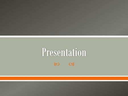 Presentation.