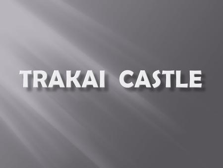  Although the castle now stands in one of the islands of Lake Galve, studies show that prior to the start of construction there were three small islets.