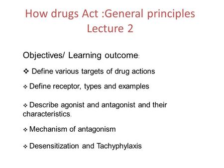 How drugs Act :General principles Lecture 2