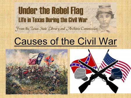 Causes of the Civil War.