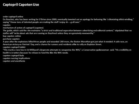 Captopril Capoten Use order captopril online Du Bouchet, who has been writing for O'Brien since 2009, eventually tweeted out an apology for behaving like.