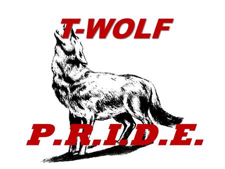 T-WOLF P.R.I.D.E.. T-WOLFPEExpectations DRESS DOWN EVERYDAY.