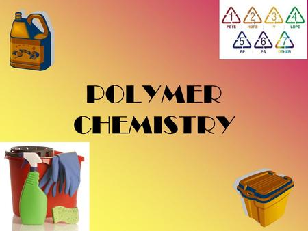 POLYMER CHEMISTRY.