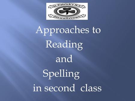 Approaches to Reading and Spelling in second class.