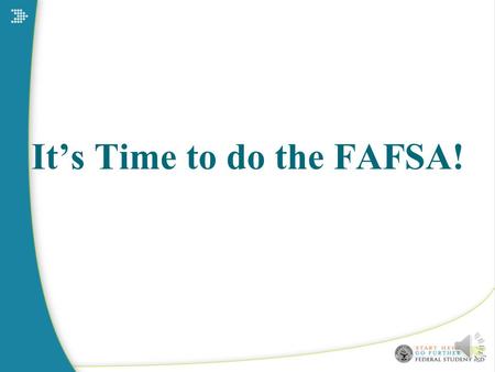 It’s Time to do the FAFSA! Very Important Senior News!! If you have applied/plan to apply/or have an interest in attending ASU and want to be considered.