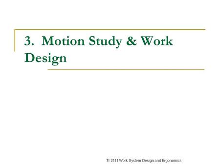 3. Motion Study & Work Design